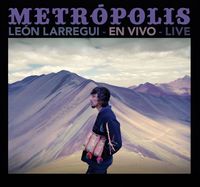 León Larregui - Metr&oacute;polis (Live)