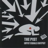 The PIST - Input Equals Output