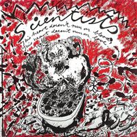 The Scientists - This Heart Doesn't Run On Blood, This Heart Doesn't Run On Love.