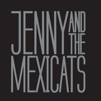 Jenny And The Mexicats - Jenny And the Mexicats