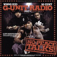 G-Unit, 50 Cent, DJ Whoo Kid - G-Unit Radio Part 4: No Peace Talks!