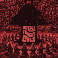 Astral Fungus Cult - Astral Fungus Cult