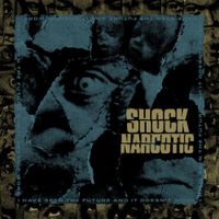 Shock Narcotic - I Have Seen The Future and It Doesn't Work