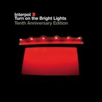 Interpol - Turn On the Bright Lights (Tenth Anniversary Edition)