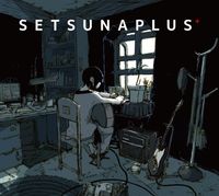 みきとP [Mikito-P] - 刹那プラス+ [Setsuna Plus+]