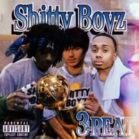 ShittyBoyz - 3-Peat