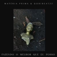 Mat&eacute;ria Prima - Fazendo o Melhor Que Eu Posso