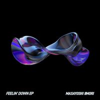 飯盛 正祥 [Masayoshi Iimori] - Feelin&rsquo; Down