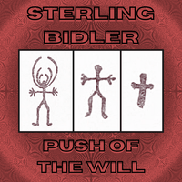 Sterling Bidler - Push Of The Will