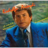 Rodolfo Aicardi - Rodolfo Aicardi &iexcl;El Cantante De Todos Los Tiempos...