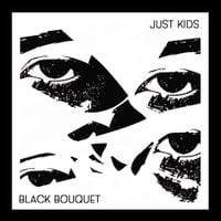 Black Bouquet - Just Kids