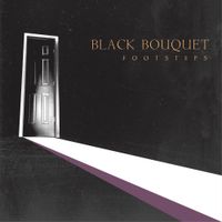 Black Bouquet - Footsteps