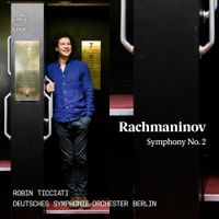 Robin Ticciati & Deutsches Symphonie-Orchester Berlin - Rachmaninov: Symphony No. 2