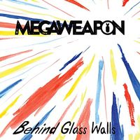 Megaweapon (3) - Behind Glass Walls