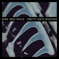 Nine Inch Nails - Pretty Hate Machine (2010 Remaster)