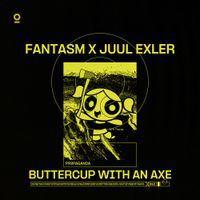 Fantasm - Buttercup with an Axe