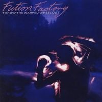 Fiction Factory - Throw the Warped Wheel Out