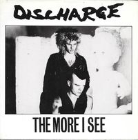 Discharge - The More I See / Protect and Survive