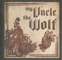 My Uncle The Wolf - My Uncle The Wolf