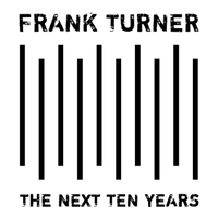 Frank Turner - The Next 10 Years