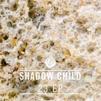 Shadow Child - 23 - EP