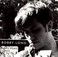 Bobby Long - Dirty Pond Songs
