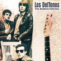 Los Deltonos - Tres Hombres Enfermos