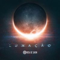 Rosa de Saron - Luna&ccedil;&atilde;o