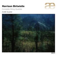 Arditti String Quartet - Harrison Birtwistle: Complete String Quartets