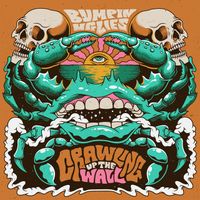 Bumpin Uglies - Crawling Up The Wall