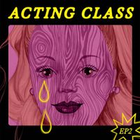 Acting Class - EP2