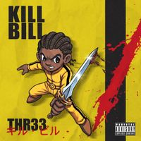 thr33 - Kill bill