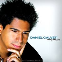 Daniel Calveti - Vivo para Ti (En Vivo)