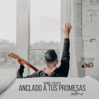 Daniel Calveti - Anclado a Tus Promesas Intimo