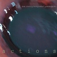 Don Cherry & Krzysztof Penderecki - Actions