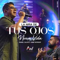 Daniel Calveti - La Ni&ntilde;a De Tus Ojos "Nueva vida" (En Vivo)