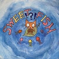 Sweet Fish - Sweet Fish