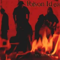 Poison Idea - We Must Burn