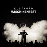 Lustmord - Maschinenfest