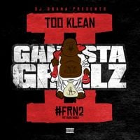 Too Klean & DJ Drama - #FRN2 (Gangsta Grillz)