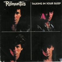 The Romantics - Talking in Your Sleep