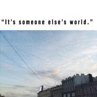 Octa M&ouml;bius Sheffner - &ldquo;It&rsquo;s someone else&rsquo;s world.&rdquo;