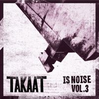 Takaat - Is Noise Vol. 3