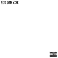 Scarlxrd - Need Sxme Mxre