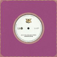 Anish Kumar - AK Cuts: Vol. 3
