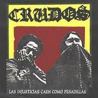 Los Crudos - Las injusticias caen como pesadillas