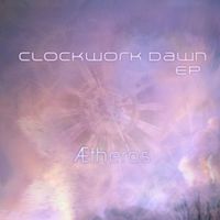 &AElig;theros - Clockwork Dawn EP