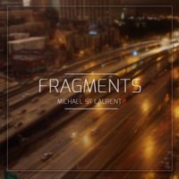Michael St Laurent - Fragments EP