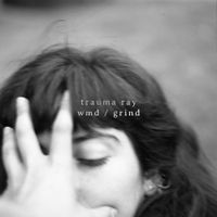 trauma ray - WMD / Grind