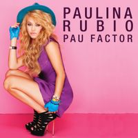 Paulina Rubio - Pau Factor